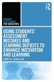 Using Students' Assessment Mistakes and Learning Deficits to Enhance Motivation and Learning (eBook, PDF)