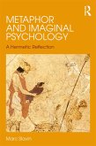 Metaphor and Imaginal Psychology (eBook, PDF) Metaphor and Imaginal Psychology (eBook, PDF)