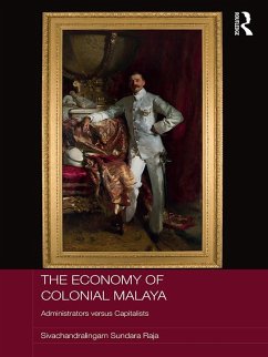 The Economy of Colonial Malaya (eBook, PDF) - Sundara Raja, Sivachandralingam