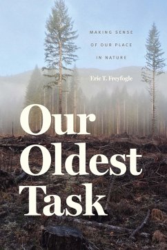 Our Oldest Task (eBook, ePUB) - Eric T. Freyfogle, Freyfogle