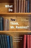What Do You Think, Mr. Ramirez? (eBook, ePUB) What Do You Think, Mr. Ramirez? (eBook, ePUB)