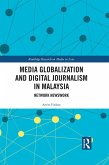 Media Globalization and Digital Journalism in Malaysia (eBook, ePUB)