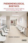 Phenomenological Bioethics (eBook, PDF) Phenomenological Bioethics (eBook, PDF)
