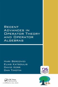 Recent Advances in Operator Theory and Operator Algebras (eBook, ePUB) - Bercovici, Hari; Katsoulis, Elias; Kerr, David; Timotin, Dan