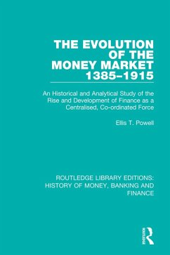 The Evolution of the Money Market 1385-1915 (eBook, PDF) - Powell, Ellis T.