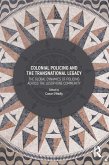 Colonial Policing and the Transnational Legacy (eBook, ePUB)