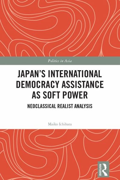 Japan's International Democracy Assistance as Soft Power (eBook, PDF)