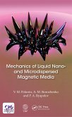 Mechanics of Liquid Nano- and Microdispersed Magnetic Media (eBook, ePUB) Mechanics of Liquid Nano- and Microdispersed Magnetic Media (eBook, ePUB)