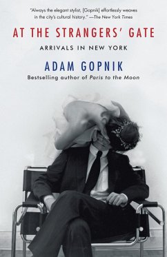 At the Strangers' Gate (eBook, ePUB) - Gopnik, Adam