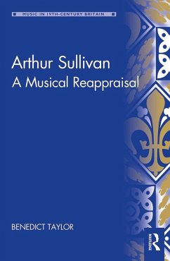 Arthur Sullivan (eBook, ePUB) - Taylor, Benedict