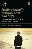 Healing Sexually Betrayed Men and Boys (eBook, ePUB)