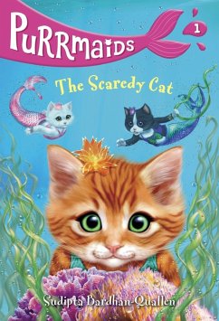 Purrmaids #1: The Scaredy Cat (eBook, ePUB) - Bardhan-Quallen, Sudipta