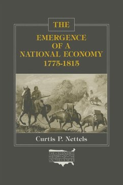 The Emergence of a National Economy, 1775-1815 (eBook, ePUB) - Nettels, Curtis P.