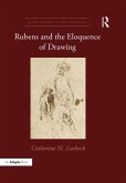 Rubens and the Eloquence of Drawing (eBook, PDF)