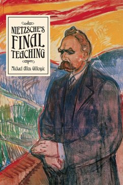 Nietzsche's Final Teaching (eBook, ePUB) - Gillespie, Michael Allen