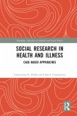 Social Research in Health and Illness (eBook, PDF) Social Research in Health and Illness (eBook, PDF)