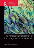 The Routledge Handbook of Language in the Workplace (eBook, ePUB)