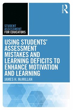 Using Students' Assessment Mistakes and Learning Deficits to Enhance Motivation and Learning (eBook, ePUB) - McMillan, James H.