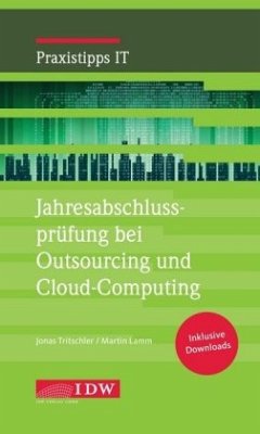 Jahresabschlussprüfung bei Outsourcing und Cloud-Computing - Tritschler, Jonas;Lamm, Martin