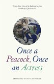 Once a Peacock, Once an Actress (eBook, ePUB) Once a Peacock, Once an Actress (eBook, ePUB)
