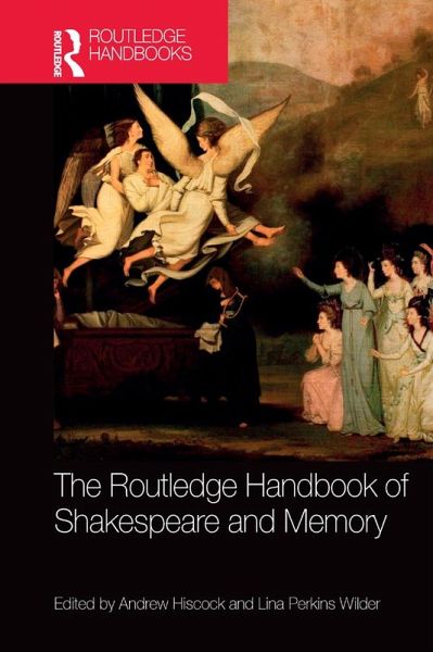 The Routledge Handbook of Shakespeare and Memory (eBook, PDF) The Routledge Handbook of Shakespeare and Memory (eBook, PDF)