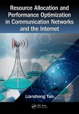 Resource Allocation and Performance Optimization in Communication Networks and the Internet (eBook, ePUB)