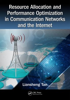 Resource Allocation and Performance Optimization in Communication Networks and the Internet (eBook, ePUB) - Tan, Liansheng