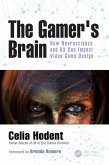 The Gamer's Brain (eBook, ePUB) The Gamer's Brain (eBook, ePUB)