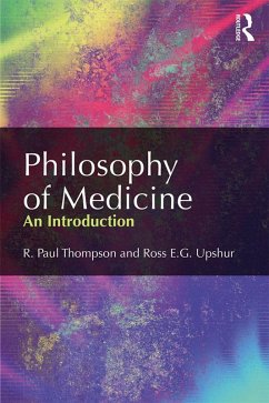 Philosophy of Medicine (eBook, PDF) - Thompson, R. Paul; Upshur, Ross