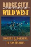 Dodge City and the Birth of the Wild West (eBook, ePUB)
