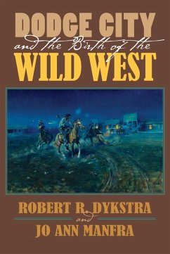 Cover Dodge City and the Birth of the Wild West (eBook, ePUB)