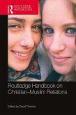 Routledge Handbook on Christian-Muslim Relations (eBook, PDF) Routledge Handbook on Christian-Muslim Relations (eBook, PDF)