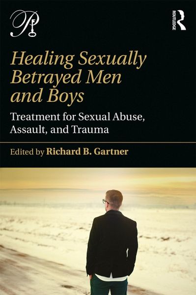 Healing Sexually Betrayed Men and Boys (eBook, PDF) Healing Sexually Betrayed Men and Boys (eBook, PDF)