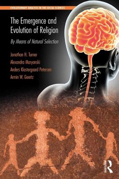 The Emergence and Evolution of Religion (eBook, ePUB) - Turner, Jonathan; Maryanski, Alexandra; Petersen, Anders Klostergaard; Geertz, Armin W.