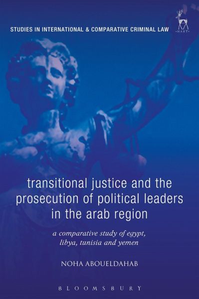Transitional Justice and the Prosecution of Political Leaders in the Arab Region (eBook, ePUB)