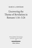 Uncovering the Theme of Revelation in Romans 1:16-3:26 Uncovering the Theme of Revelation in Romans 1:16-3:26