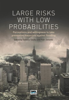 Large Risks with Low Probabilities: Perceptions and willingness to take preventive measures against flooding (eBook, PDF)