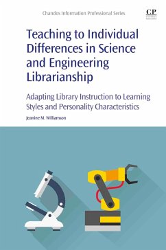 Teaching to Individual Differences in Science and Engineering Librarianship (eBook, ePUB) - Williamson, Jeanine Mary