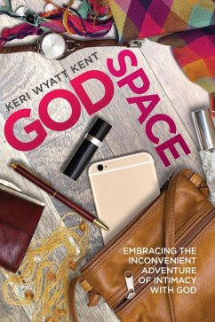 GodSpace (eBook, ePUB) - Kent, Keri Wyatt