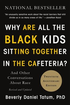 Why Are All the Black Kids Sitting Together in the Cafeteria? (eBook, ePUB) - Tatum, Beverly Daniel
