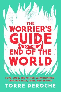The Worrier's Guide to the End of the World (eBook, ePUB) - Deroche, Torre
