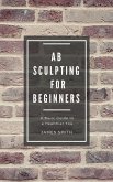 AB Sculpting for Beginners (eBook, ePUB)