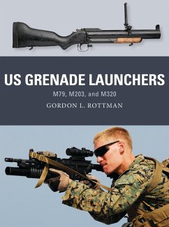 US Grenade Launchers (eBook, ePUB) - Rottman, Gordon L.