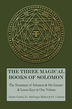 The Three Magical Books of Solomon (eBook, ePUB) - Crowley, Aleister; Mathers, S. L. Macgregor; Conybear, F. C.