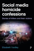 Social Media Homicide Confessions (eBook, ePUB) Social Media Homicide Confessions (eBook, ePUB)