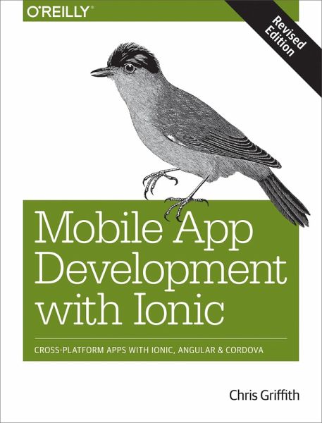 Mobile App Development with Ionic, Revised Edition (eBook, ePUB) Mobile App Development with Ionic, Revised Edition (eBook, ePUB)