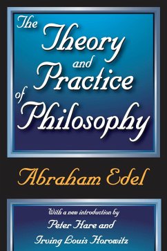 The Theory and Practice of Philosophy (eBook, ePUB) - Edel, Abraham
