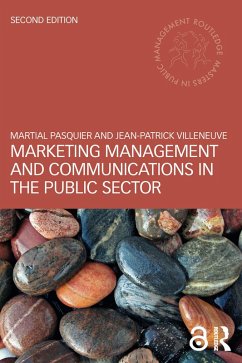 Marketing Management and Communications in the Public Sector (eBook, PDF) - Pasquier, Martial; Villeneuve, Jean-Patrick