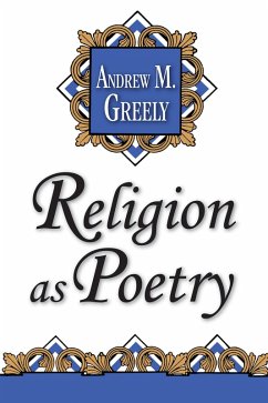 Religion as Poetry (eBook, ePUB) - Greeley, Andrew M.