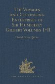 The Voyages and Colonising Enterprises of Sir Humphrey Gilbert (eBook, ePUB)
